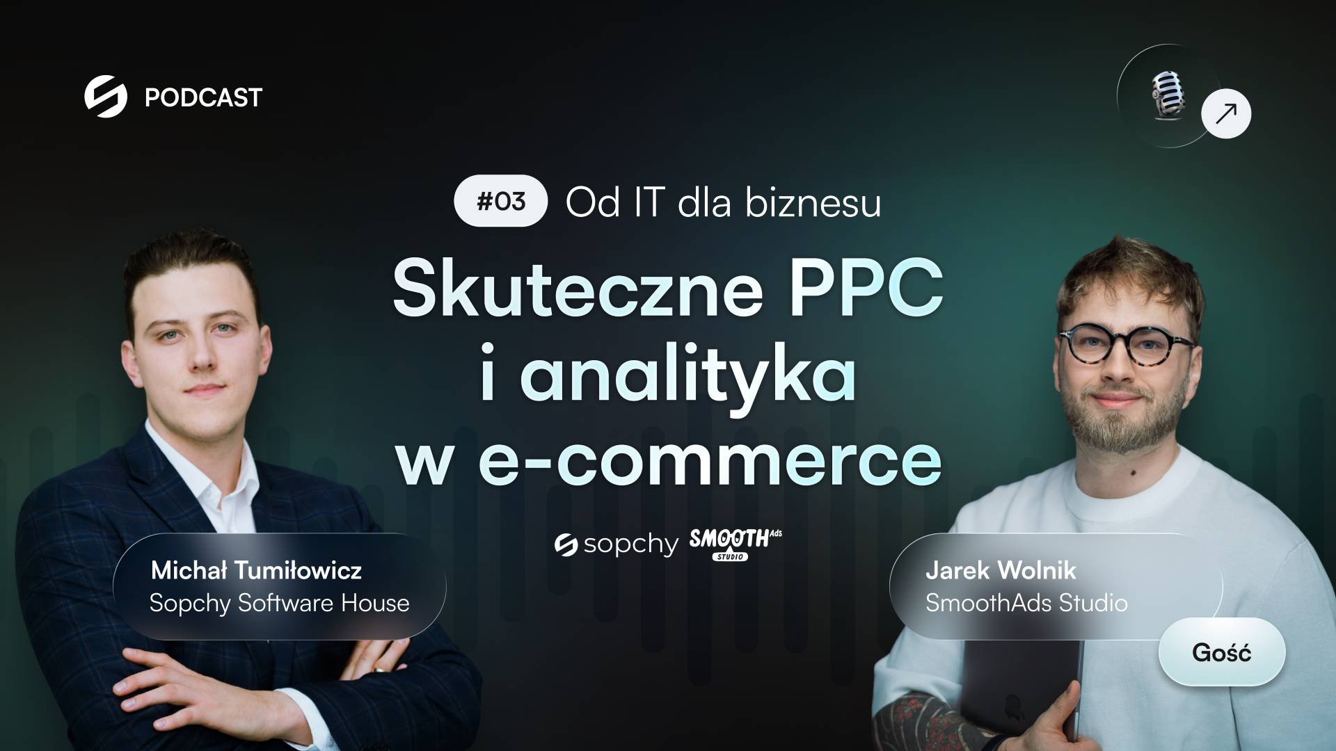 Podcast Od IT dla biznesu, Michał Tumiłowicz i Jarek Wolnik ze SmoothAds